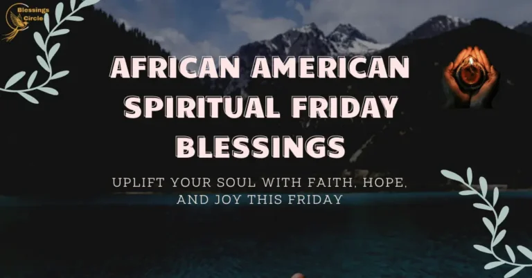 90+African American Spiritual Friday Blessings: Uplifting Quotes to Share